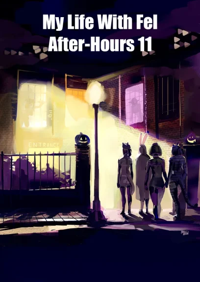 My Life With Fel – After-Hours 11 My Life With Fel - After-Hours 11
