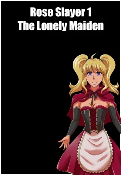 Rose Slayer 1 – The Lonely Maiden Rose Slayer 1 - The Lonely Maiden