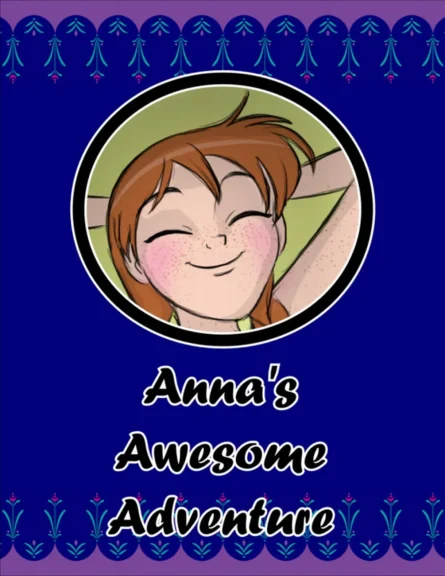 Anna’s Awesome Adventure Anna's Awesome Adventure