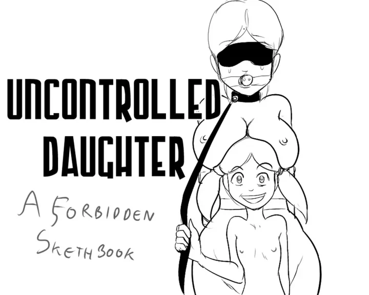 Uncontrolled Daughter Uncontrolled Daughter