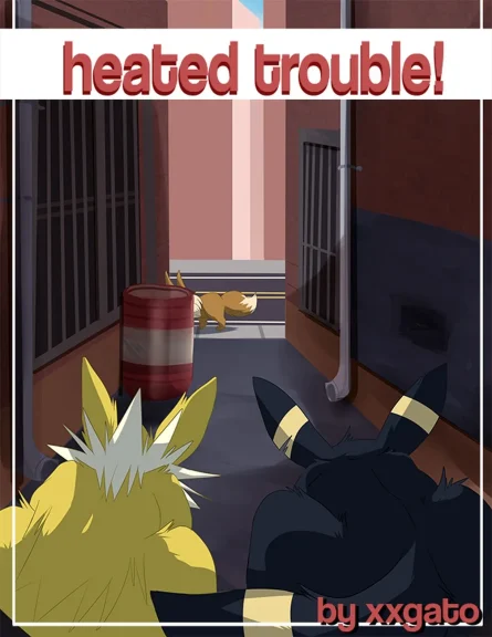 Heated Trouble! Heated Trouble!