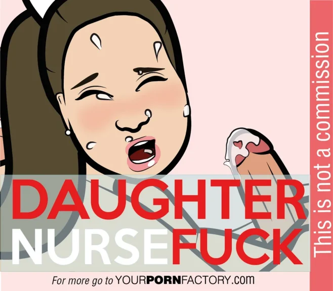 Daughter Nurse Fuck Daughter Nurse Fuck