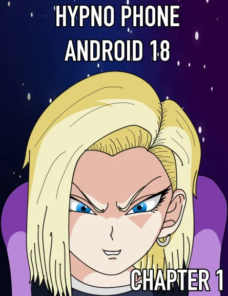 Hypno Phone Android 18 Chapter One Hypno Phone Android 18 Chapter One