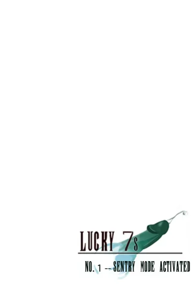 Lucky 7's 1 - Sentry Mode Activated