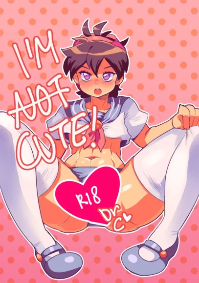 I’m Not Cute! I'm Not Cute!